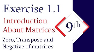 9th class Math Exercise 1.1 Introduction about matrices Zero Transpose Negative | As Learning Point