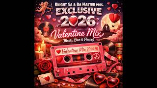 Knight Sa U0026 Da Master Pres Exclusive 2026 Valentines Mix  Love U0026 Peace
