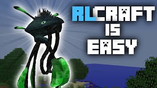 RLcraft is too EASY (please dont quote me on that though)