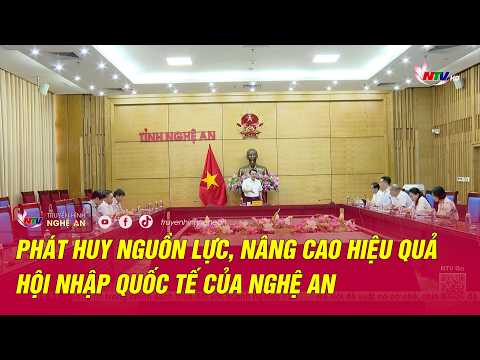 Promoting Resources and Enhancing the Efficiency of International Integration in Nghe An