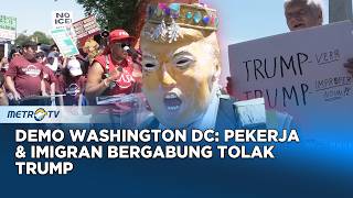 TOLAK! Protes May Day di Washington DC: Ribuan Demo Tolak Kebijakan Trump