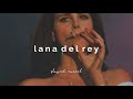 the best of lana del rey: a playlist (slowed + reverb)