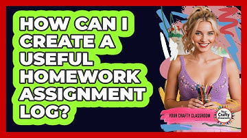 How Can I Create A Useful Homework Assignment Log? - Your Crafty Classroom