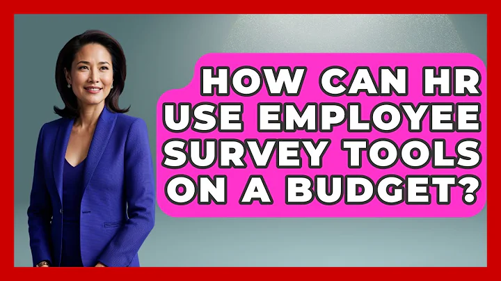 How Can HR Use Employee Survey Tools On A Budget? | Office Wellness Insights News