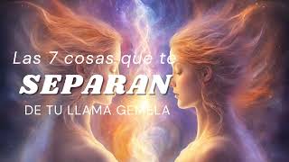 LAS 7 COSAS QUE TE SEPARAN DE TU LLAMA GEMELA🔥 TWINFLAMES by Galia Tarot Llamas y Almas Gemelas 5,766 views 13 days ago 14 minutes, 38 seconds