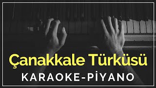 Çanakkale Türküsü Karaoke - Piyano Si Tonunda