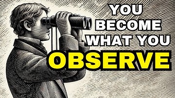 Change How You Observe — and Watch What Happens
