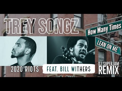 Trey Songz feat. Bill Withers – How Many Times (Lean On Me) DJ SuperjamRemix