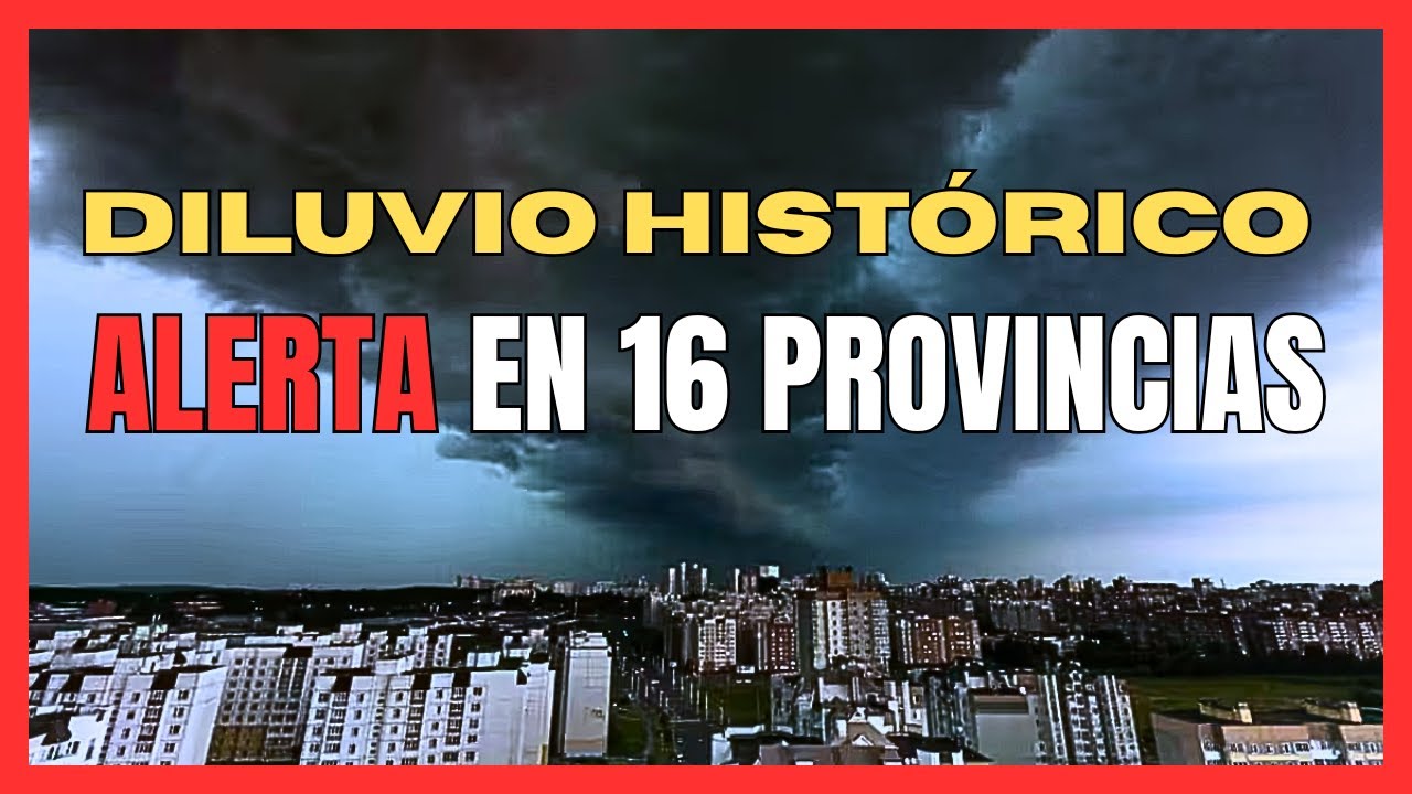 DILUVIO HISTÓRICO EN ARGENTINA, 16 PROVINCIAS EN ALERTA