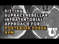 Sitting supracerebellar infratentorial approach for posterior fossa arteriovenous malformation