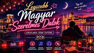 Legszebb Magyar Szerelmes Dalok | Érzelmes Zene Estére