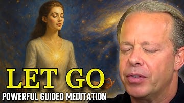 Dr. Joe Dispenza - Let Go & Trust the Flow of Life | POWERFUL Guided Meditation