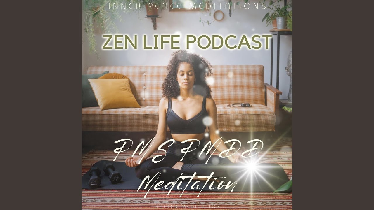 Guided Meditation: PMS PMDD Meditation, Pt. 5