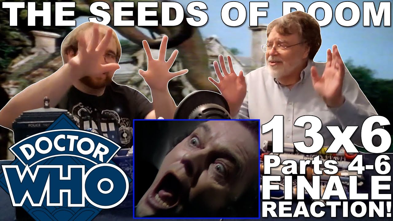 Doctor Who: Classic 13x6: "The Seeds of Doom" Parts 4-6 | FINALE REACTION!!