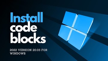 Code Blocks Version 20.03 Installation | On Windows 11| 2022