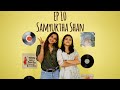 Ep 10  life experiences reality of big boss and friendships  samyuktha shan x fries with potate