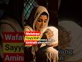 wafatnya Sayyidah Aminah #kisah nabi