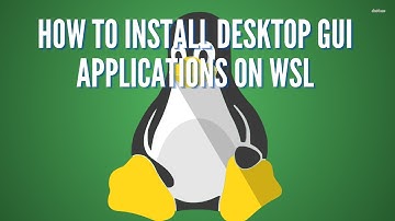 How To Install Desktop GUI Applications On WSL | 2023