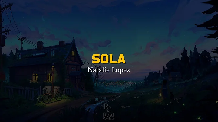Sola  | Natalie Lopez | VIDEO LETRA/LYRICS OFICIAL
