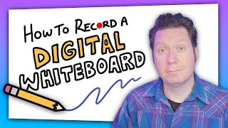 How to Record a Digital Whiteboard Video - Tutorial