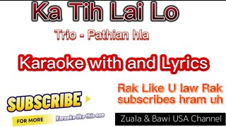Ka tih ti lai lo Karaoke With Lyrics || Lai Trio Pathian hla chords