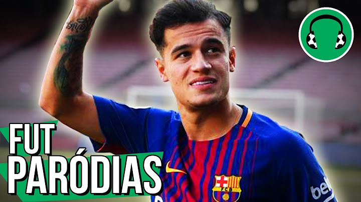 ♫ COUTINHO É DO BARCELONA! | Paródia That's What I Like - Bruno Mars
