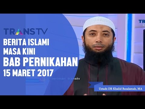 berita-islami-masa-kini-bab-pernikahan-trans-tv-15-3-2017,-ustadz-dr-khalid-basalamah,-ma