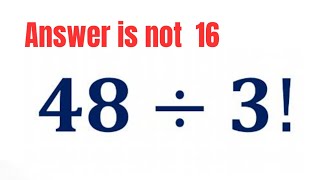 “48 ÷ 3! – Most People Get This Wrong 😲”