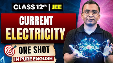 CURRENT ELECTRICITY Class 12 | Complete JEE Physics One Shot in Pure English