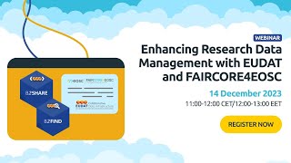 Webinar: Enhancing Research Data Management with EUDAT and FAIRCORE4EOSC