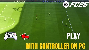 How to Play FC 26 With Controller On PC