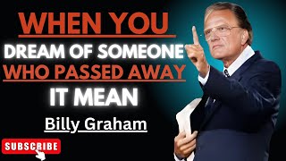 🔥 "When You Dream of Someone Who Passed Away, It Means" | BILLY GRAHAM BEST MOTIVATIONAL SPEECH 🔥
