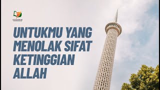 Untukmu yang Menolak Sifat Ketinggian Allah