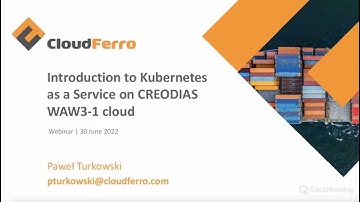 Kubernetes as a Service on CREODIAS WAW3-1 cloud - webinar by CloudFerro