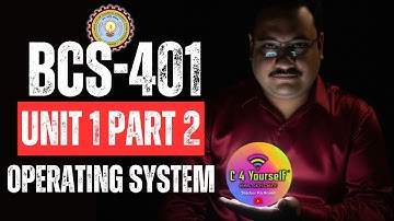 BCS-401 4th Sem | Operating System | Unit 1 Part 2 | AKTU