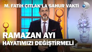 Ramazan'da Asıl Gündemimize Dönmeliyiz - M. Fatih Çıtlak'la Sahur Vakti