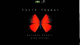 Fatih Yağmur - Kelebek Misali