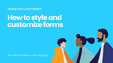How to style and customize forms in Tripetto