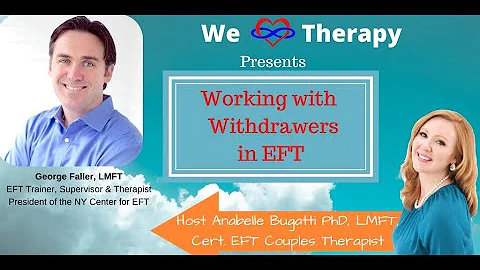 Working with Withdrawers in Emotionally Focused Th...