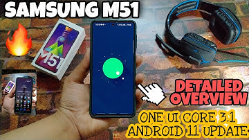 Samsung Galaxy M51 One UI Core 3.1 Update with Android 11: Detailed Overview | Samsung M51 Update🔥