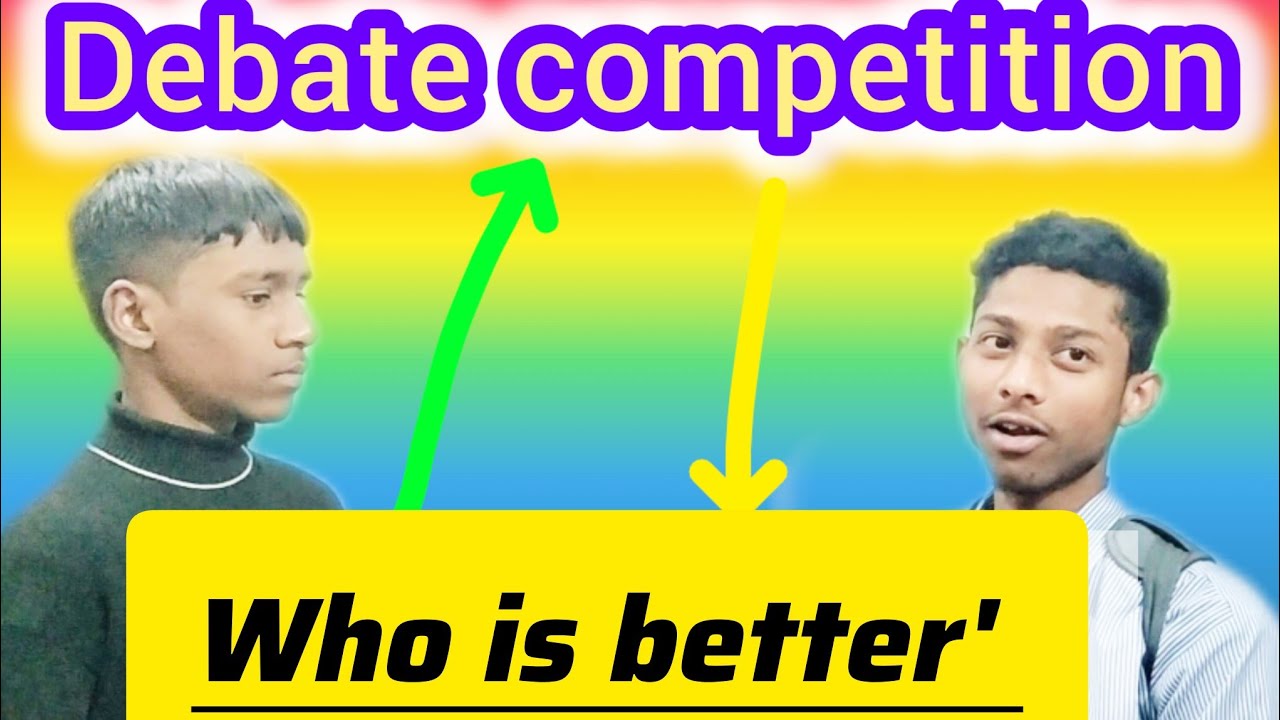 ✅ Debate Competition | Who is Better? 