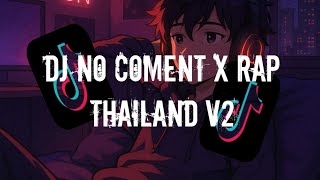 Download Lagu DJ NO COMENT X RAP THAILAND V2 VIRAL TIKTOK!! MAMAN FVNDY MP3