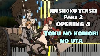 Mushoku Tensei Part 2 OP 4 『Toku no Komori no Uta』 by  Yuiko Ohara (TV Size)[piano]