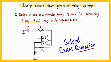 Design astable multivibrator using opamp solved example -Duty cycle=50% Design square wave generator