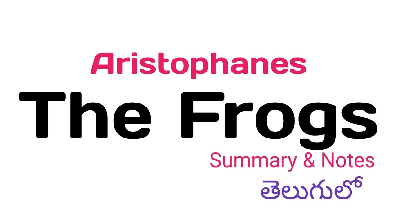 The Frogs by Aristophanes Summary and Notes in Telugu YouTube