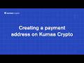 Creating a payment address on Kumaa Crypto