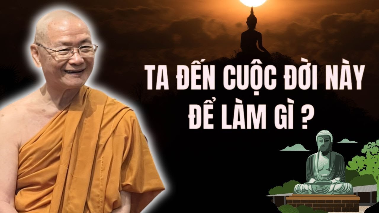 Ta đến Cuộc Đời để làm gì ? HT. Viên Minh (Rất Hay)