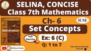 Class 7th ICSE | Selina Math | Ch- 6 Set Concepts Ex: 6 (C) Q: 1 to 7@BrilliantMindsEducation