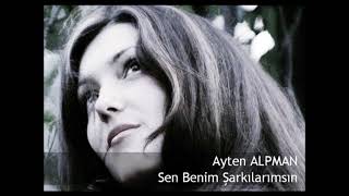 Ayten Alpman   Sen Benim Şarkılarımsın