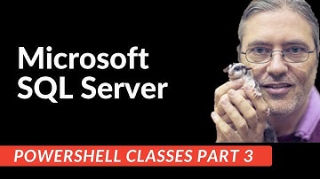 Microsoft SQL Server Powershell Classes: Part 3
